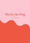 Concetta Pelella: Maria im Zug, Buch