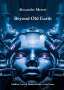 Alexander Merow: Beyond Old Earth, Buch, Buch