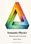 "Semantic Physics: Meaning under Constraint, Markus Dören" darunter ein Penrose-Dreieck in Regenbogenfarben., Buch