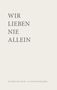 „WIR LIEBEN NIE ALLEIN.“ Darunter: „Zwischen ich und du - wo Grenzen Halt geben.“ Schlichte, klare Typografie auf neutralem Hintergrund., Buch