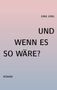 Gina Jung: Und wenn es so waere?, Buch