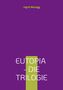 Ingrid Manogg: Eutopia - Die Trilogie, Buch