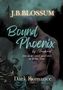 J. B. Blossum: Bound Phoenix by Claudwood, Buch