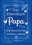 Chris Hohlstamm von Dehnen: Das Elternbuch "Papa", Buch, Buch