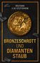 Wolfgang V. Alt-Stutterheim: Bronzeschrott und Diamantenstaub, Buch