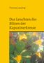 Text: "Thomas Laessing. Das Leuchten der Blüten der Kapuzinerkresse." Gelber Hintergrund, Kapuzinerkresse mit leuchtend orange Blüten., Buch