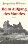 Jacqueline Wibmer: Beim Aufgang des Mondes, Buch