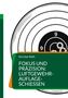 Kai Uwe Ralfs: Fokus und Präzision: Luftgewehr-Auflage-Schießen, Buch