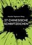 Mareike Tegtmeier-Wang: 27 chinesische Schriftzeichen, Buch