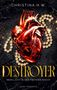 Christina H. W.: Destroyer, Buch