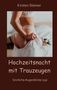 Kirsten Steiner: Hochzeitsnacht mit Trauzeugen, Buch