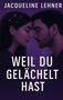 Text: "WEIL DU GELÄCHELT HAST" und "JACQUELINE LEHNER." Zwei Personen, deren Gesichter sich nahe sind, vor lila Hintergrund., Buch