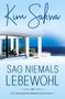 Kim Sakwa: Sag niemals Lebewohl, Buch