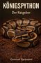 „Königspython: Der Ratgeber“ von Emanuel Hartmann. Eine Königspython liegt zusammengerollt auf brauner Erde., Buch