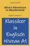 "Leute Carroll, Alice's Adventure in Wonderland, Englisch Lektüre A1. 'Klassiker in Englisch Niveau A1' auf blauem Hintergrund.", Buch
