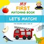 Texte: "My First Matching Book", "Let's Match!", "For children aged 2 and up".  
Illustration: Apfel, Feuerwehrwagen, Dinosaurier, Feuerwehrmann., Buch