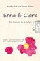 "Monika Rink und Hanne Blümel. Enna & Clara. Ein Roman in Briefen. From: privat@enna.de To: clara@gmail.com. Eine Blüte.", Buch