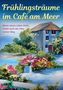 Clara Morgenfeld: Frühlingsträume im Café am Meer, Buch