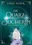 Text: "Linde Weber, Die Quarz-Sucherin, Chattenberg Saga 1". Kristall vor mystischem Hintergrund., Buch