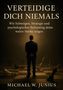 Michael W. Junius: Verteidige dich niemals, Buch
