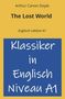Oben steht: "Arthur Canon Doyle, The Lost World, Englisch Lektüre A1." Darunter in Blau: "Klassiker in Englisch Niveau A1.", Buch