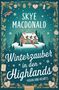 "SKYE MACDONALD Winterzauber in den Highlands. Highland Hearts." Gemütliches Haus im Schnee mit Tannen und winterlichen Verzierungen., Buch