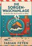"Die Sorgen-Waschanlage: Ein Roman über das Erwachen im Alltag" von Fabian Feyen. Illustration einer Waschmaschine., Buch