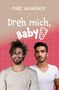 Oben steht "Marc Weiherhof", darunter "Dreh mich, Baby" über zwei lächelnden Männern auf rotem Hintergrund mit Essensmotiven., Buch