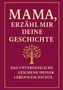„MAMA, ERZÄHL MIR DEINE GESCHICHTE“ steht oben. Darunter ein Baum in Gold auf rotem Hintergrund., Buch