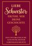 „LIEBE Schwester, ERZÄHL MIR DEINE GESCHICHTE“ steht darüber. Unten ein stilisierter Baum. Farben: Gold auf Rot., Buch