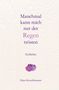 Text: "Hans Kerschbaumer. Manchmal kann mich nur der Regen trösten. 80 Gedichte für dein Herz." Hintergrund: Rote Rosen., Buch