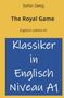 Oben: "Stefan Zweig", "The Royal Game", "Englisch Lektüre A1". Unten auf Blau: "Klassiker in Englisch Niveau A1"., Buch