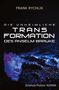 Text: "FRANK RYCHLIK, DIE UNHEIMLICHE TRANSFORMATION DES ANSELM BRAUKE, Science Fiction ROMAN." Gesicht aus Linien., Buch