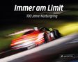 "Immer am Limit", "100 Jahre Nürburgring". Ein unscharfer Rennwagen in Bewegung, dunkler Hintergrund. Prestel-Logo.