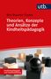 Rita Braches-Chyrek: Theorien, Konzepte und Ansätze der Kindheitspädagogik, Buch