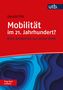 Gerald Pilz: Mobilität im 21. Jahrhundert? Frag doch einfach!, Buch