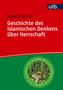 Rüdiger Lohlker: Geschichte des islamischen Denkens über Herrschaft, Buch