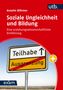 Anselm Böhmer: Soziale Ungleichheit und Bildung, Buch, Buch
