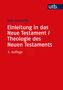 Udo Schnelle: Einleitung in das Neue Testament und Theologie des Neuen Testaments, Buch