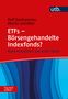 Rolf J. Daxhammer: ETFs - Börsengehandelte Indexfonds? Frag doch einfach!, Buch