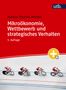 Markus Thomas Münter: Mikroökonomie, Wettbewerb und strategisches Verhalten, Buch