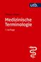 Buchtitel: "Medizinische Terminologie" von Florian Steger, 7. Auflage. Oben rechts Logo "utb". Links unten Symbol des Äskulapstabs., Buch