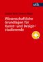 Titel: "Wissenschaftliche Grundlagen für Kunst- und Designstudierende". Roter Hintergrund, utb-Logo oben rechts., Buch