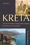 Kurt Roeske: Kreta. Die Insel der Mythen im Spiegel antiker Zeugnisse, Buch
