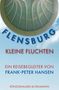Frank-Peter Hansen: Flensburg -Kleine Fluchten, Buch