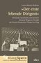 Laura-Maxine Kalbow: »Der erste lebende Dirigent«, Buch, Buch