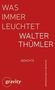Text: "WAS IMMER LEUCHTET WALTER THÜMLER GEDICHTE". Rotes Cover, Logo "gravity"., Buch