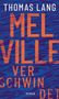 "THOMAS LANG MELVILLE VERSCHWINDET ROMAN." Hintergrund: dunkelblau mit orangen Wellenlinien., Buch