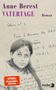 Anne Berest, VATERTAGE, Roman, SPIEGEL Bestseller-Autorin. Altes Foto einer jungen Frau, handschriftliche Notizen., Buch