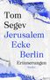Tom Segev: Jerusalem Ecke Berlin, Buch